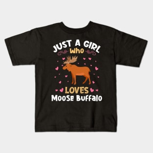 Just a Girl who loves Moose Buffalo Kids T-Shirt